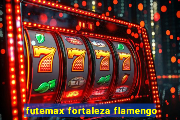 futemax fortaleza flamengo